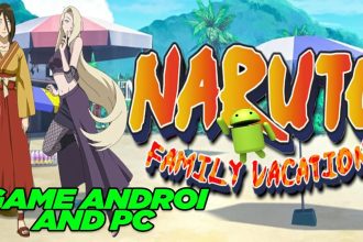 maxresdefaultrtttt 330x220 - Naruto Family Vacation Mod Apk V1.2 (English) Latest Version
