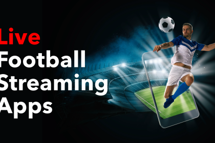 Live Football Streaming Apps – 1 420x280 - Best Apps To Watch Live Sports free