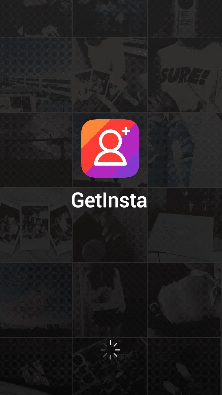 1. Launch app - GetInsta Mod Apk V2.9.8 (Unlimited Coins) Latest Version