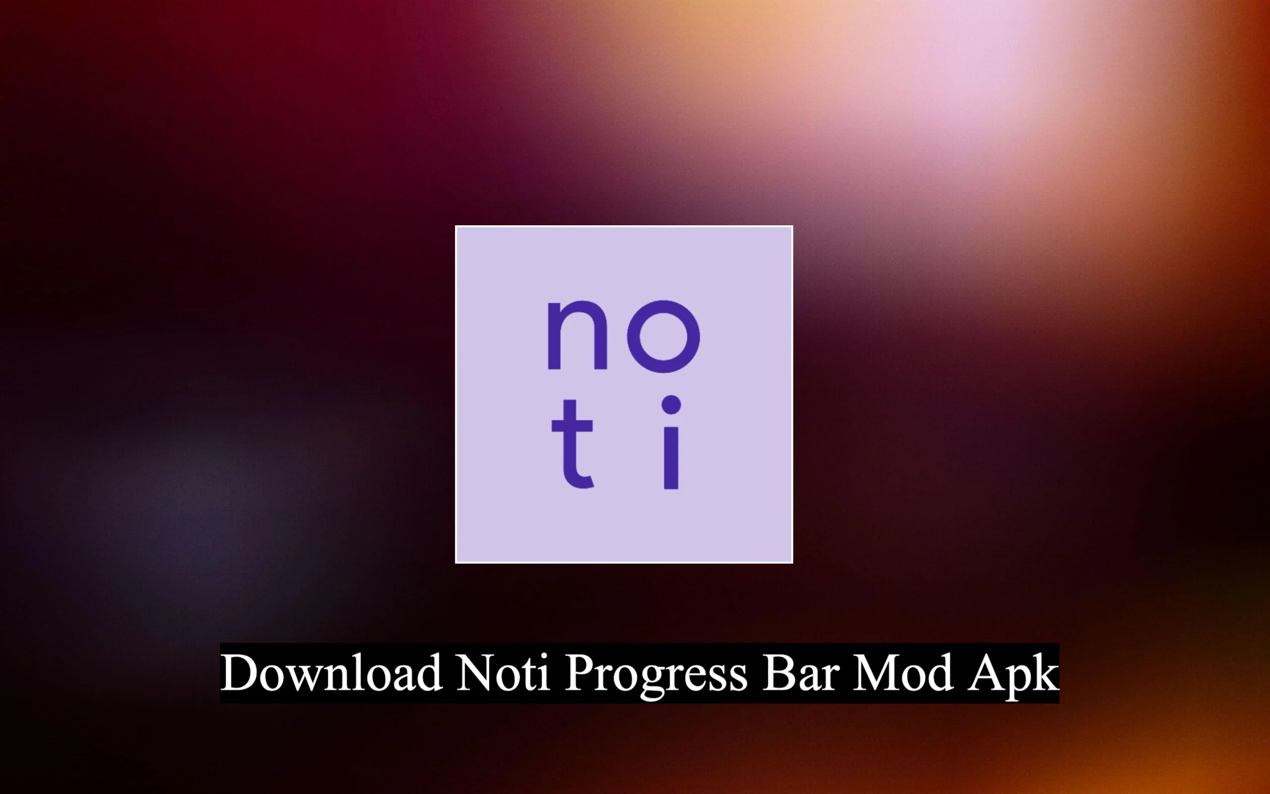 wp2051132 11 - Dowload Noti Progress Bar Mod Apk v1.9 (Premium Unlocked)