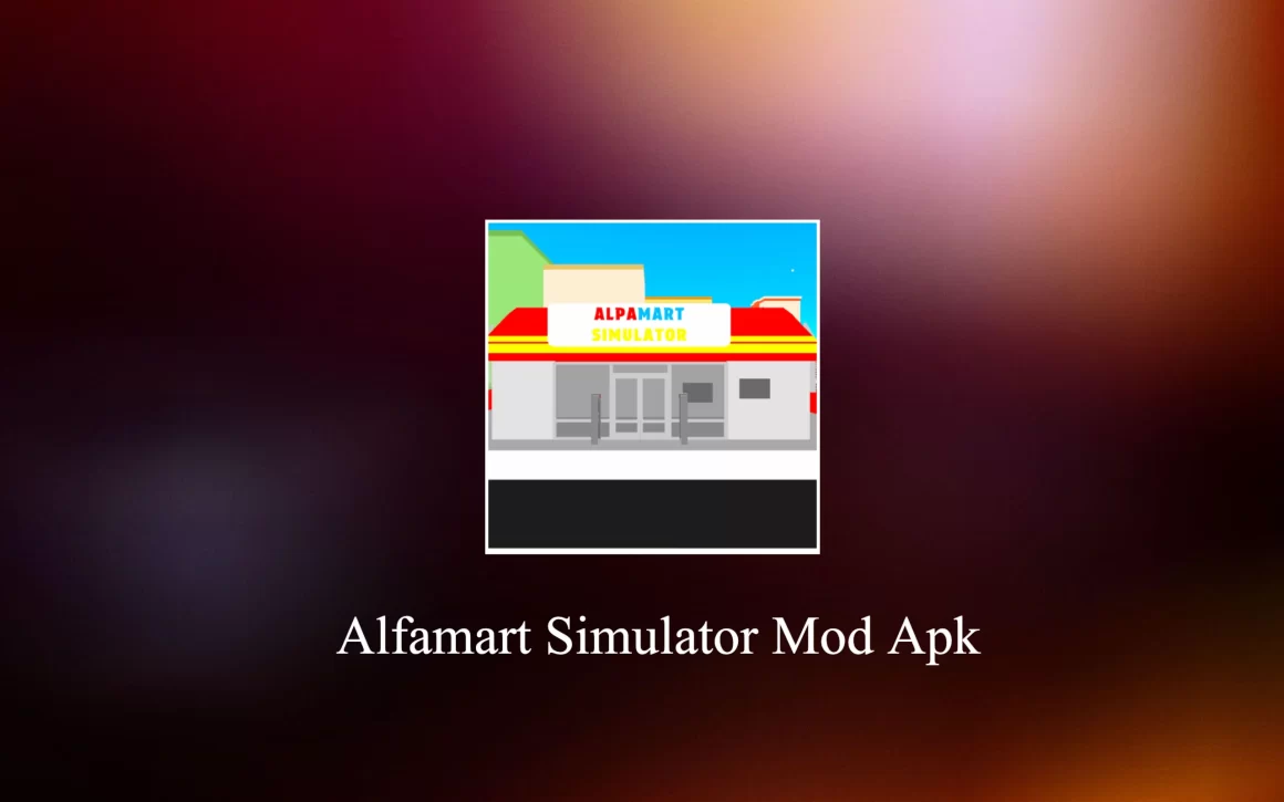 wp2051132 2 1160x725 - Download Alfamart Simulator Mod Apk v2.5 (Unlimited Money)